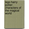 Lego Harry Potter: Characters of the Magical World by Jon Richards