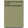 Leitfaden für Lehrende in der Elementarpädagogik by Hilbert Meyer