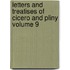 Letters and Treatises of Cicero and Pliny Volume 9