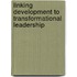 Linking Development to Transformational Leadership