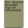Loris - Die Prosa des jungen Hugo von Hofmannsthal door Max Mell