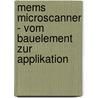 Mems Microscanner - Vom Bauelement Zur Applikation door Martin Krocker