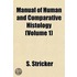 Manual of Human and Comparative Histology Volume 1