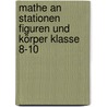 Mathe an Stationen Figuren und Körper Klasse 8-10 by Bernard Ksiazek