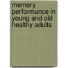 Memory Performance in Young and Old Healthy Adults door Ph.D. Vollaro