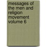 Messages of the Men and Religion Movement Volume 6 by Religion Forward Movement