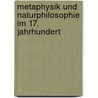 Metaphysik und Naturphilosophie im 17. Jahrhundert by Karin Hartbecke