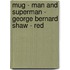 Mug - Man and Superman - George Bernard Shaw - Red