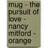 Mug - The Pursuit Of Love - Nancy Mitford - Orange