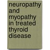 Neuropathy And Myopathy In Treated Thyroid Disease door James M. Lowrance