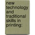New Technology and Traditional Skills in Printing: