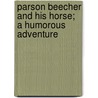 Parson Beecher and His Horse; A Humorous Adventure by Bricktop