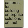 Patterns For Building Enterprise Solutions On .net by Microsoft Press