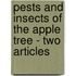 Pests And Insects Of The Apple Tree - Two Articles