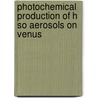 Photochemical Production of H So Aerosols on Venus door United States Government