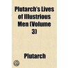 Plutarch's Lives of Illustrious Men Volume 2, V. 2 by Plutarch
