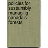 Policies for Sustainably Managing Canada S Forests door Martin K. Luckert