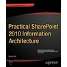 Practical SharePoint 2010 Information Architecture door Ruven Gotz