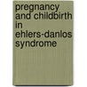 Pregnancy And Childbirth In Ehlers-Danlos Syndrome door D. Merrild