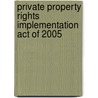 Private Property Rights Implementation Act of 2005 door United States Congressional House