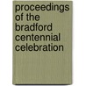 Proceedings Of The Bradford Centennial Celebration door James C. Bradford