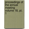 Proceedings Of The Annual Meeting Volume 18, Pt. 1 by American Society for Materials