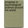 Progress in Psychological Science Around the World by Jing Chan Zhang