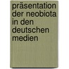 Präsentation der Neobiota in den deutschen Medien door Sandra Blömacher