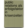 Public Relations als Erfolgsfaktor in Krisenzeiten door Poerschke Katja