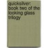 Quicksilver: Book Two Of The Looking Glass Trilogy