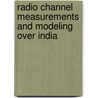 Radio Channel Measurements and Modeling over India door M.V.S.N. Prasad