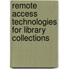 Remote Access Technologies for Library Collections door Diane M. Fulkerson