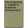 Role of Parents in Children's Academic Achievement by Sivanes Phillipson