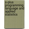 S-plus Programming Language And Applied Statistics door Samir Safi