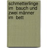 Schmetterlinge im  Bauch und zwei Männer im  Bett by Gabriele A. Dahlmann