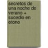 Secretos De Una Noche De Verano + Sucedio En Otono