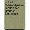 Select Thermodynamic Models for Process Simulation door Jean-Marie Ledanois