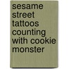 Sesame Street Tattoos Counting with Cookie Monster door Sesame Street