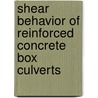 Shear Behavior of Reinforced Concrete Box Culverts door Anil Garg