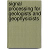 Signal Processing for Geologists and Geophysicists door Francois Glangeaud