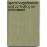 Spartenorganisation und Controlling im Mittelstand door Britta Düing