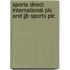 Sports Direct International Plc And Jjb Sports Plc