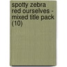 Spotty Zebra Red Ourselves - Mixed Title Pack (10) door Authors Various