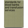 Standards For Blood Banks And Transfusion Services by Aabb