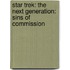 Star Trek: The Next Generation: Sins Of Commission