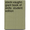 Steck-Vaughn Giant Book of Skills: Student Edition by Authors Various