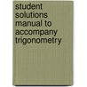 Student Solutions Manual To Accompany Trigonometry door John Coburn