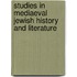 Studies In Mediaeval Jewish History And Literature