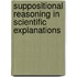 Suppositional Reasoning in Scientific Explanations