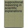 Suppositional Reasoning in Scientific Explanations door Avital Pilpel